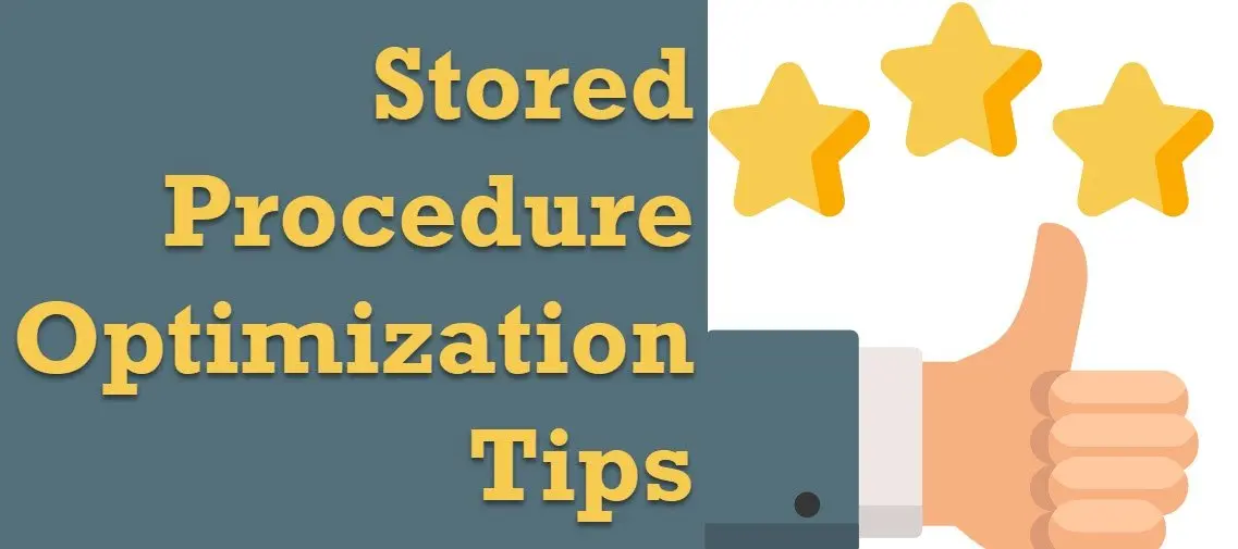 Stored Procedure Optimization Tips.