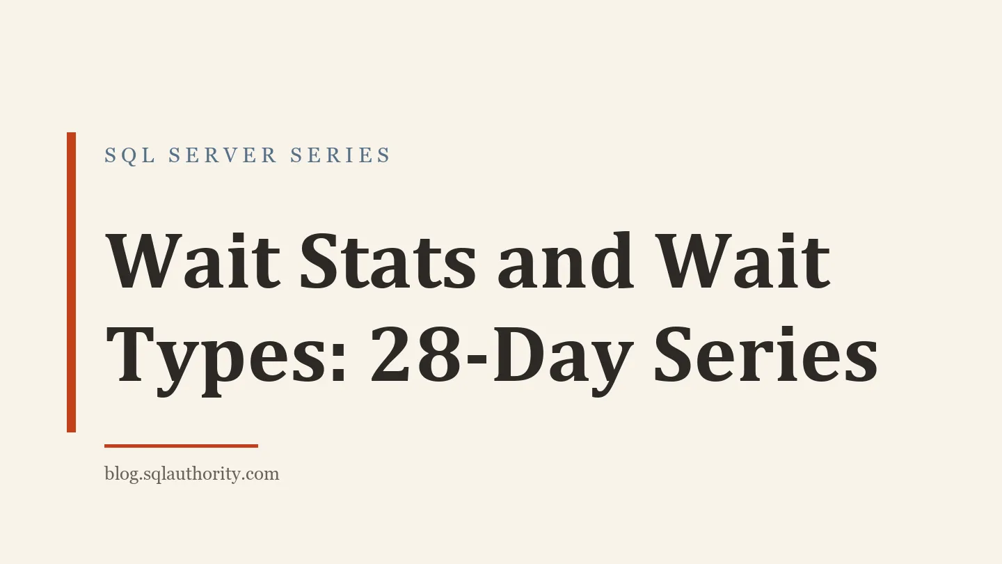 Title card: Wait Stats and Wait Types: 28-Day Series