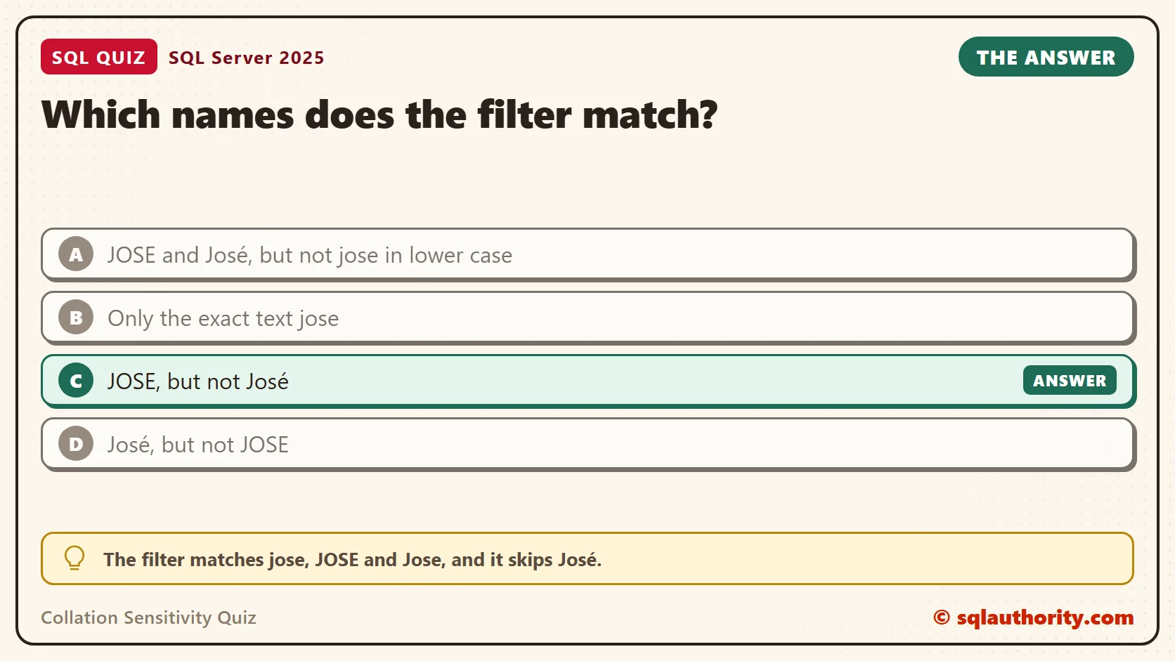 Answer card for the Collation Sensitivity Quiz: Which names does the filter match? The answer is C, JOSE, but not José.