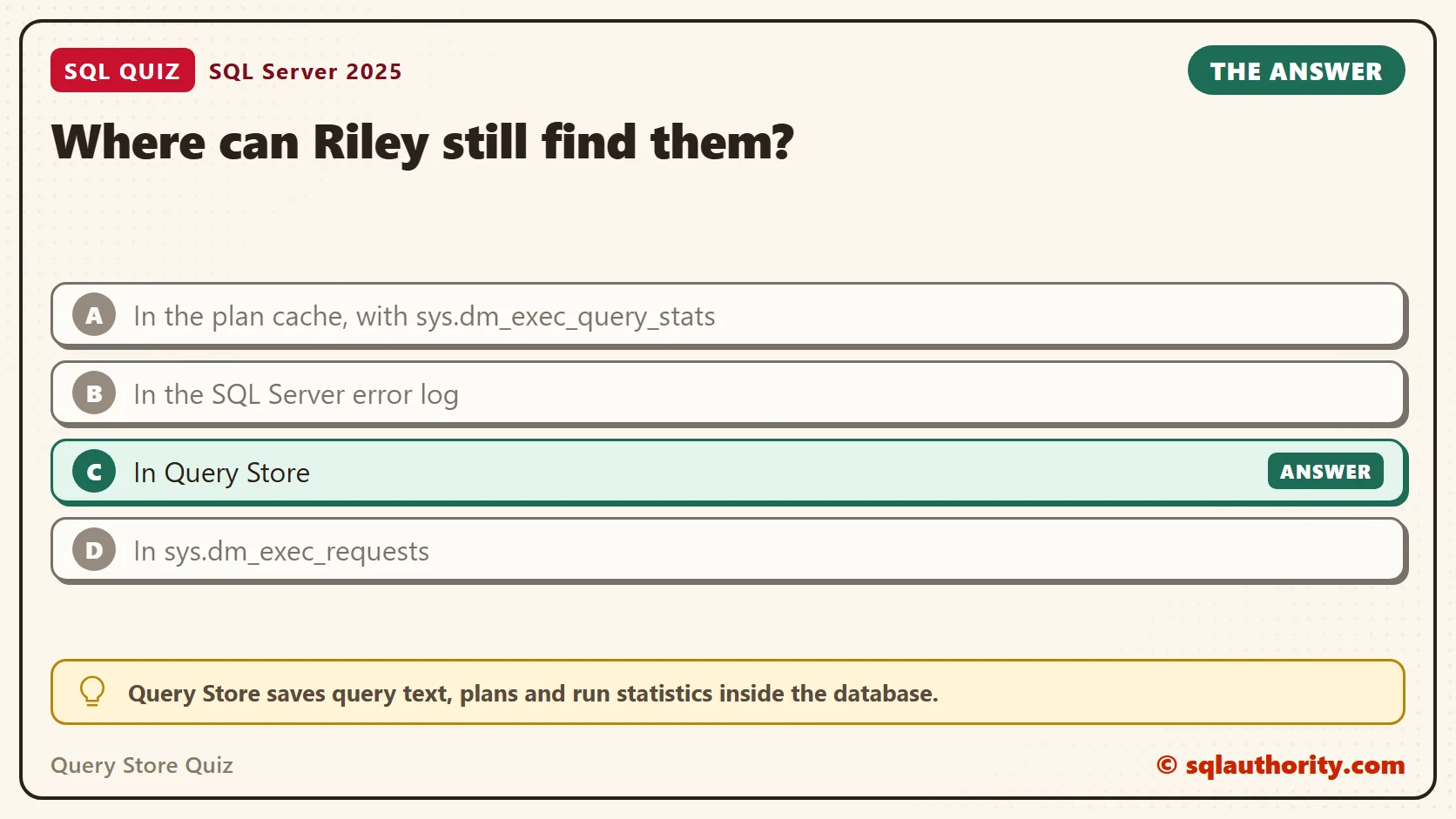Answer card for the Query Store Quiz: Where can Riley still find them? The answer is C, In Query Store.