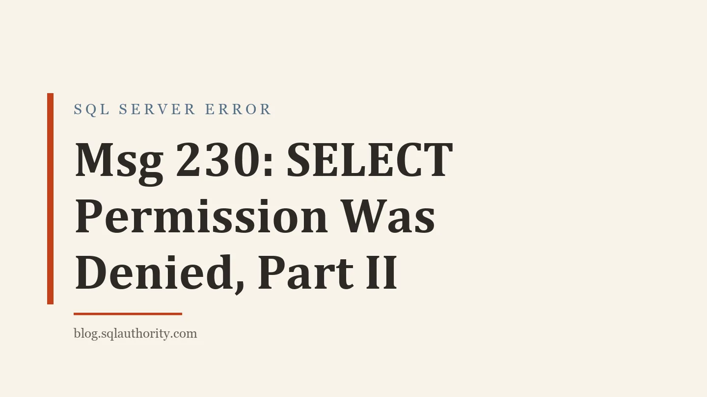 Title card: Msg 230: SELECT Permission Was Denied, Part II