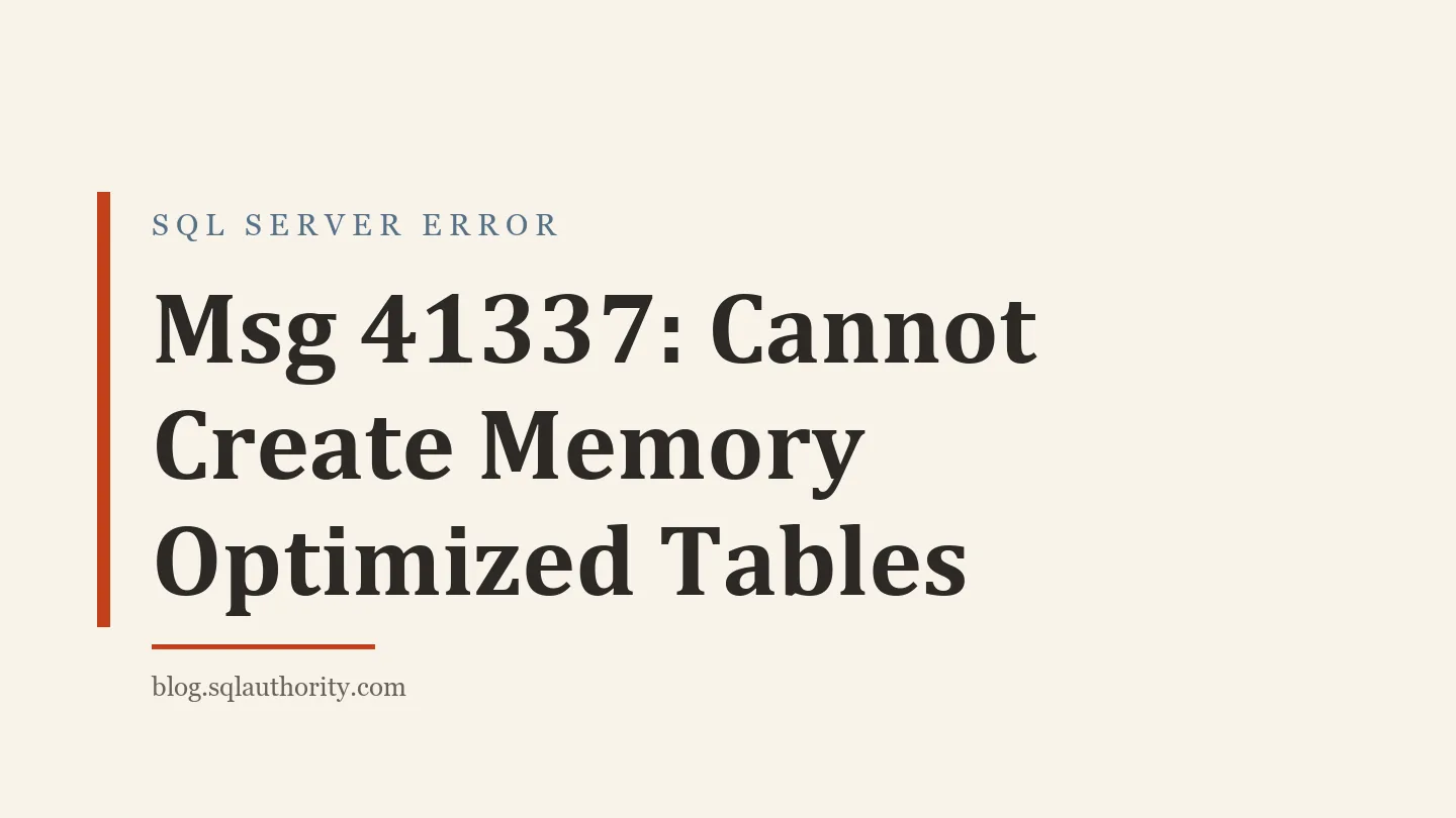 SQL SERVER - InMemory Table Creation Error Message: Msg 41337