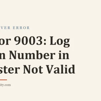 Title card: Error 9003: Log Scan Number in master Not Valid