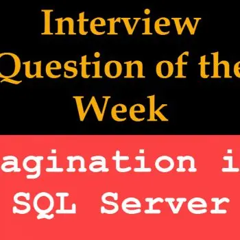 SQL Server pagination example for Interview Question of the Week #111.