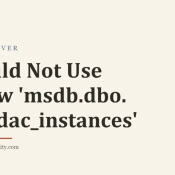 Title card: Could Not Use View 'msdb.dbo.sysdac_instances'