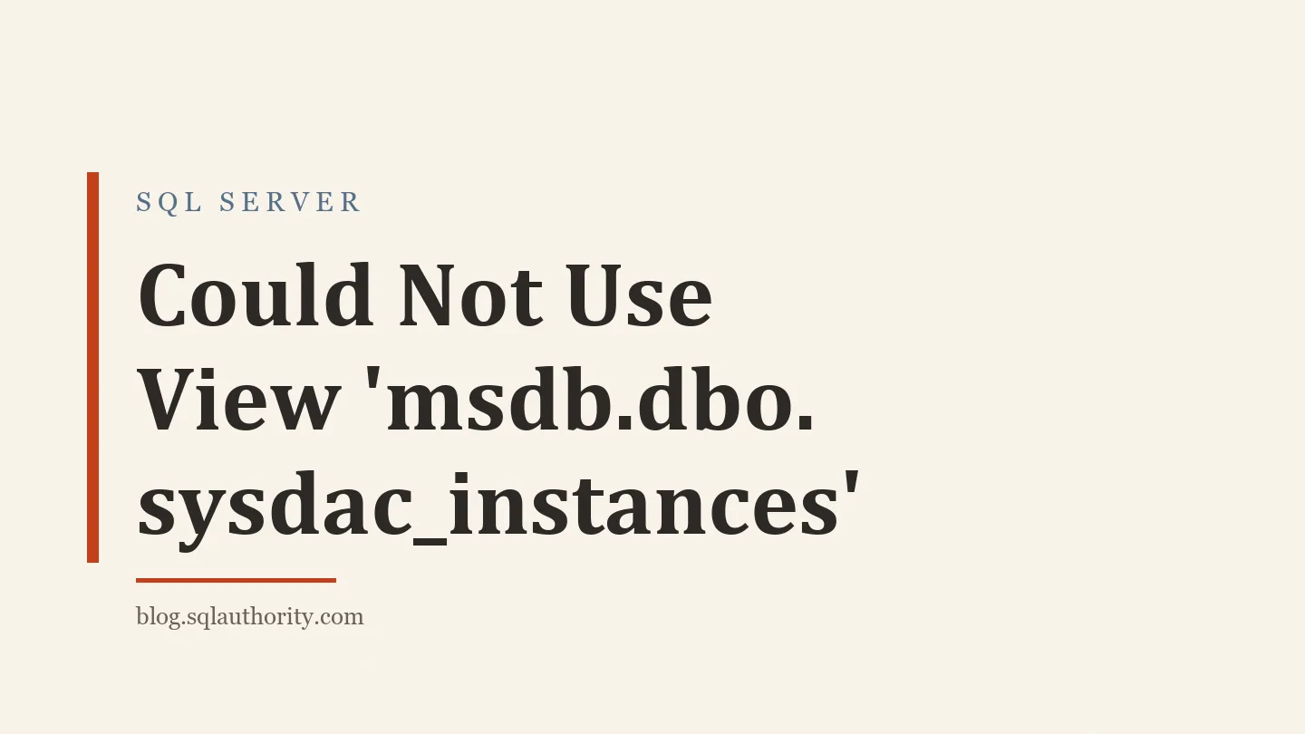Title card: Could Not Use View 'msdb.dbo.sysdac_instances'