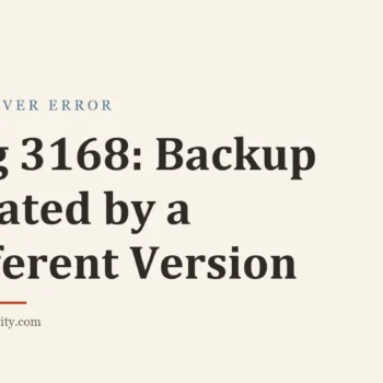 Title card: Msg 3168: Backup Created by a Different Version