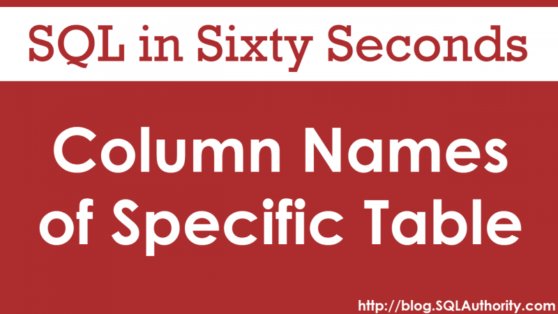Get Column Names From a Specific Table - SQL in Sixty Seconds #083 83-columnnames-800x450 