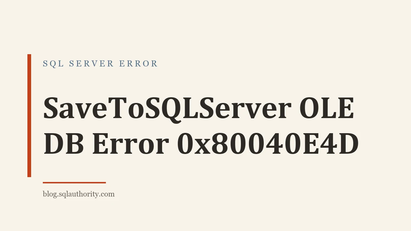 Title card: SaveToSQLServer OLE DB Error 0x80040E4D