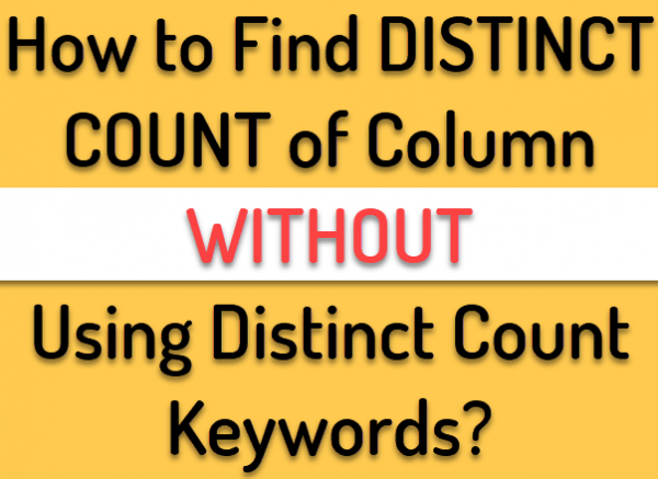 How To Find Distinct Count Of Column Rows Without Using Distinct Count How To Find Distinct Count Of Column Rows Without Using Distinct Count