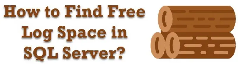 How to Find Free Log Space in SQL Server?