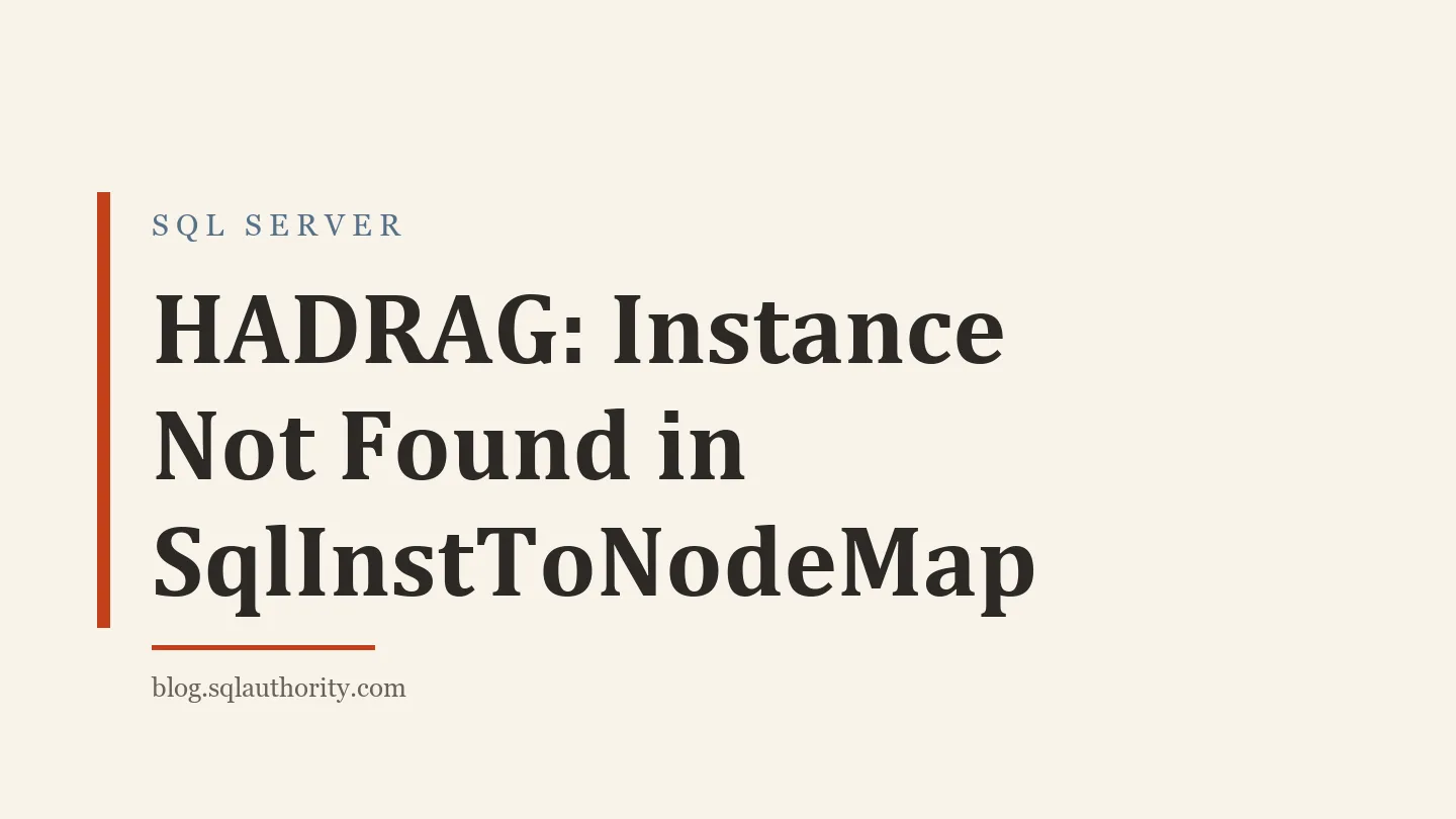 Title card: HADRAG: Instance Not Found in SqlInstToNodeMap