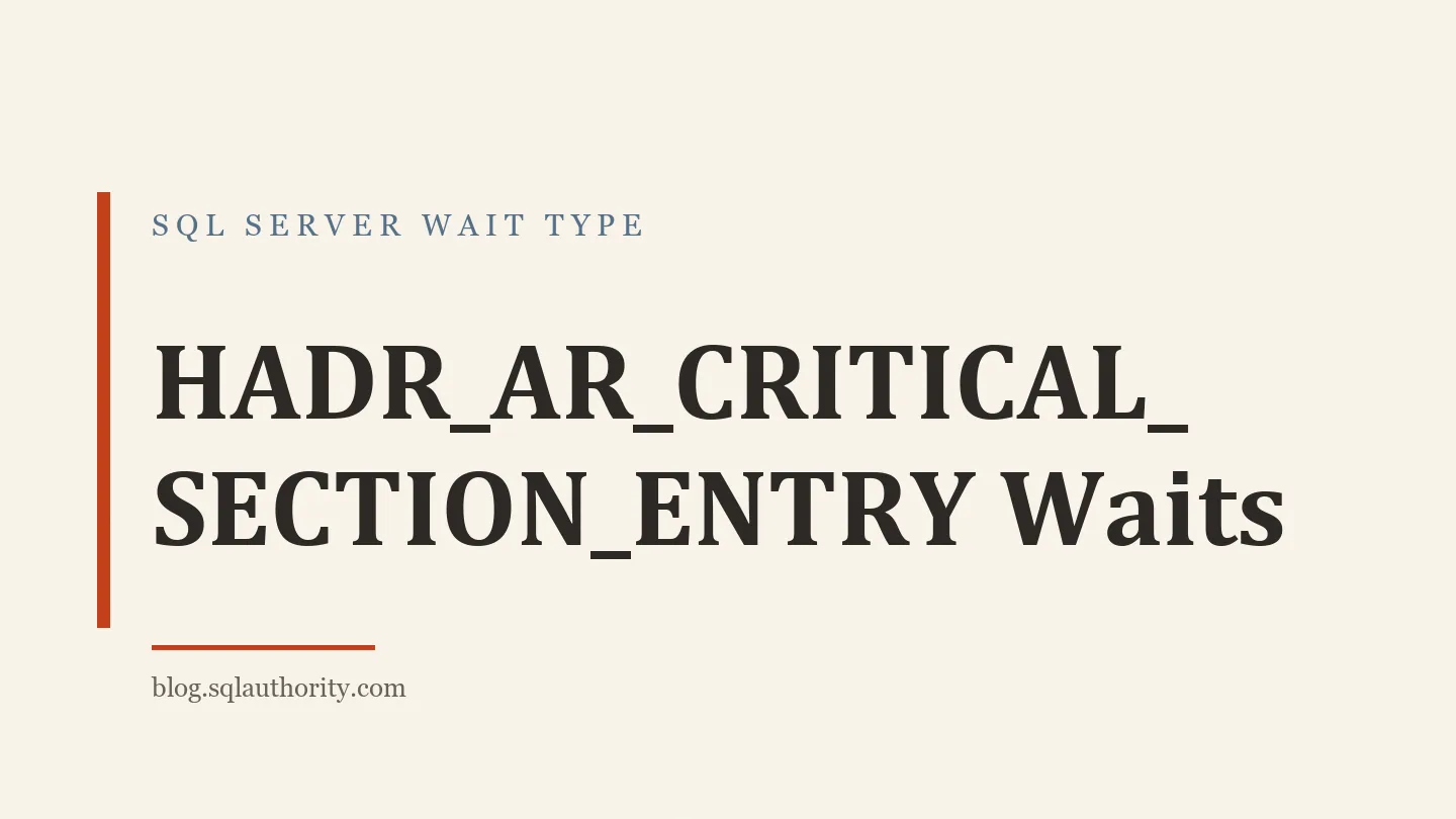 Title card: HADR_AR_CRITICAL_SECTION_ENTRY Waits
