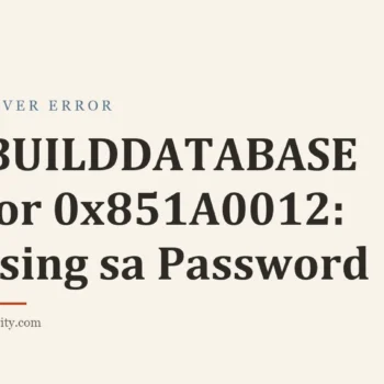 Title card: REBUILDDATABASE Error 0x851A0012: Missing sa Password