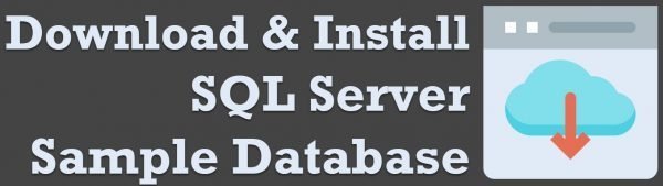 SQL SERVER - Download and Install SQL Server Sample Databases (Updated ...