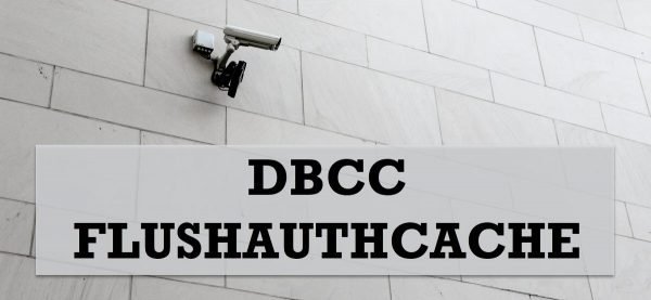All Articles DBCC-FLUSHAUTHCACHE-600x277 