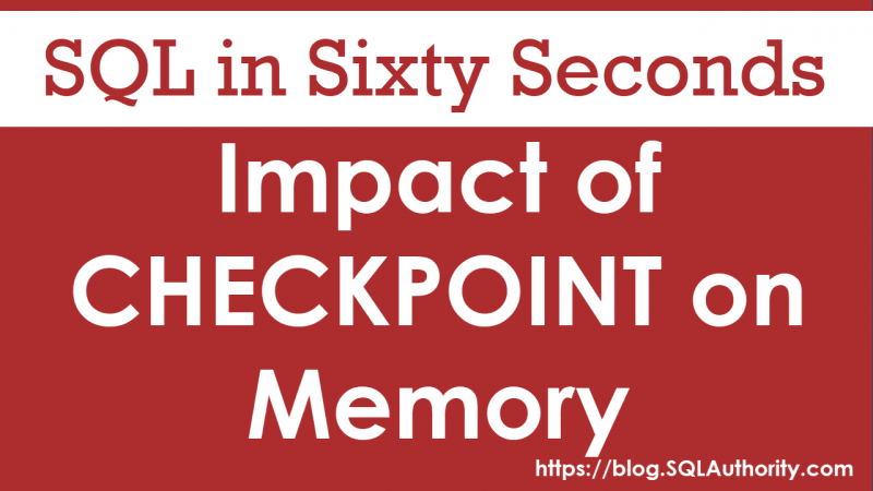 Impact of CHECKPOINT On Memory - SQL in Sixty Seconds #084 checkpoint-800x450 