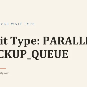 Title card: Wait Type: PARALLEL_BACKUP_QUEUE
