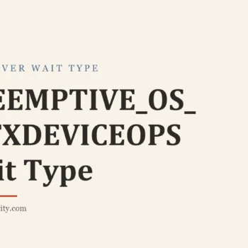 Title card: PREEMPTIVE_OS_RSFXDEVICEOPS Wait Type