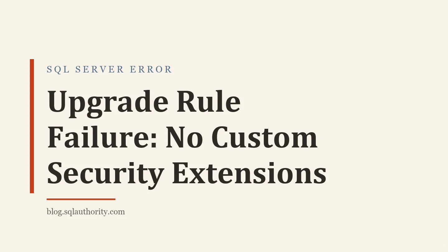 Title card: Upgrade Rule Failure: No Custom Security Extensions