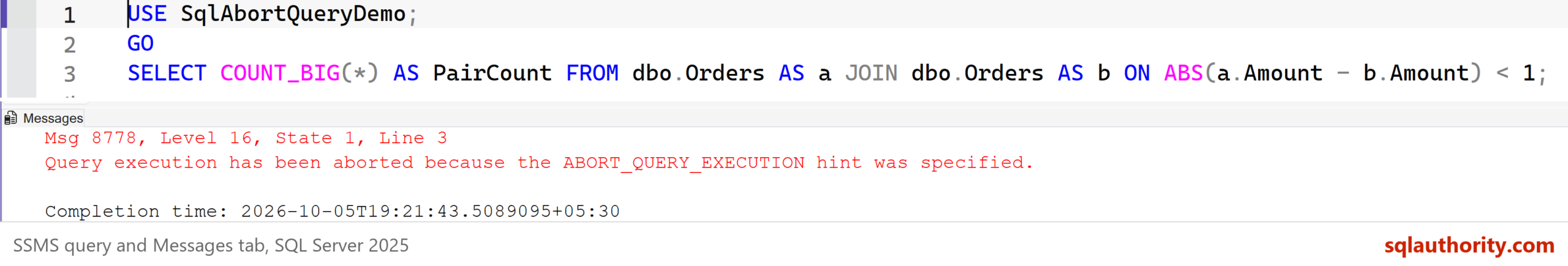 SSMS Messages tab after running the hinted query: Msg 8778, Level 16, State 1, Line 3, Query execution has been aborted because the ABORT_QUERY_EXECUTION hint was specified