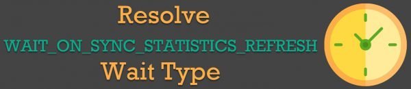 All Articles WAIT_ON_SYNC_STATISTICS_REFRESH1-600x130 