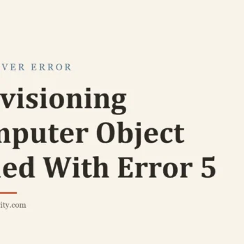 Title card: Provisioning Computer Object Failed With Error 5