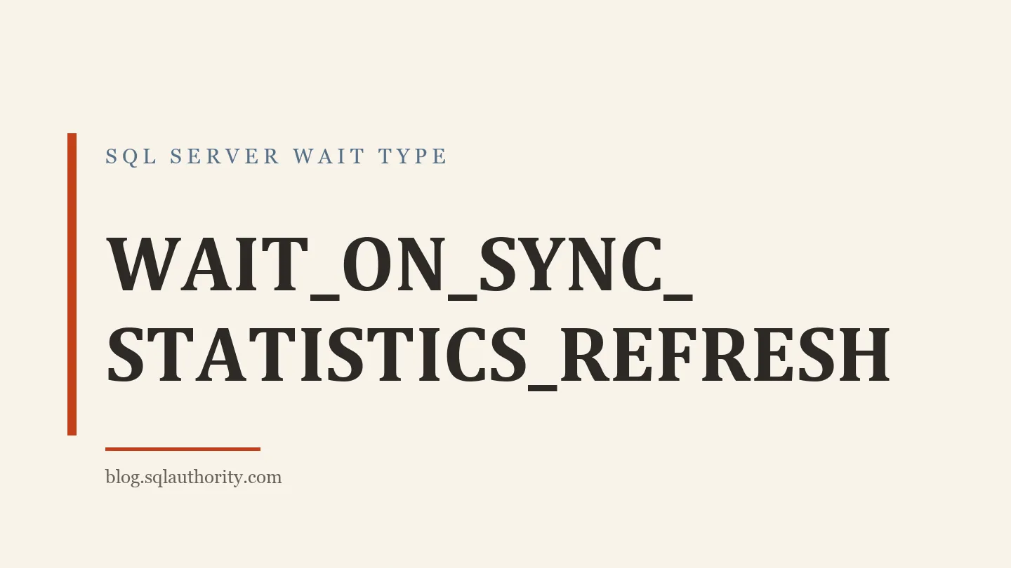 Title card: WAIT_ON_SYNC_STATISTICS_REFRESH