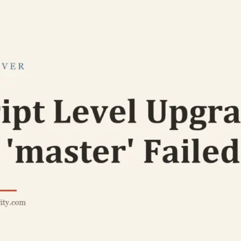 Title card: Script Level Upgrade for 'master' Failed