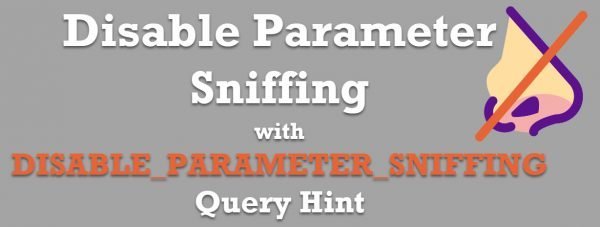 All Articles disableparametersniffing-600x227 