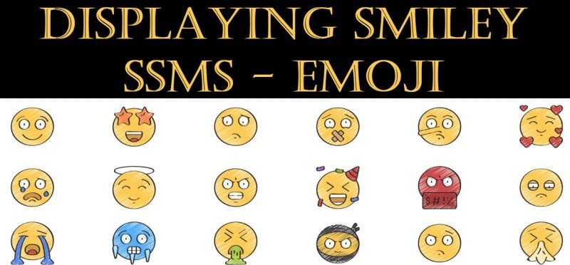 SQL SERVER - Displaying Smiley in SSMS - Emoji emoji-800x372 