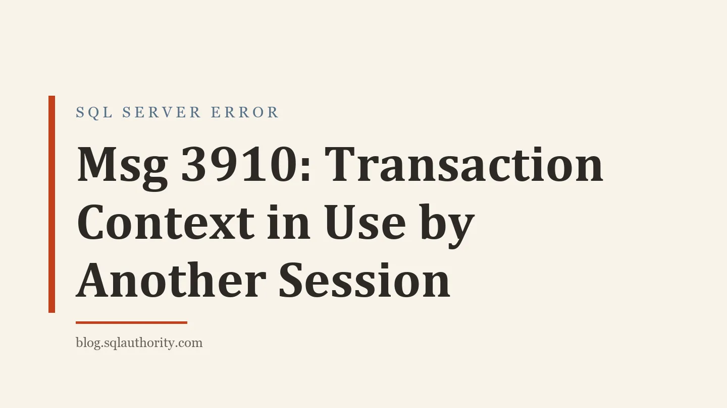 Title card: Msg 3910: Transaction Context in Use by Another Session