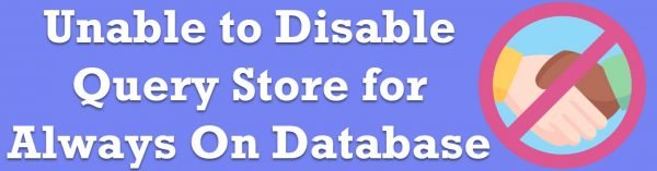 All Articles disable-query-store-600x157 