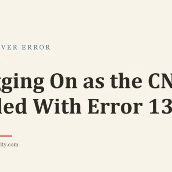 Title card: Logging On as the CNO Failed With Error 1326