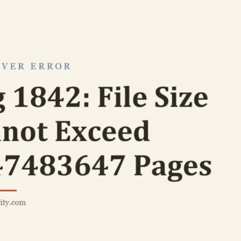 Title card: Msg 1842: File Size Cannot Exceed 2147483647 Pages