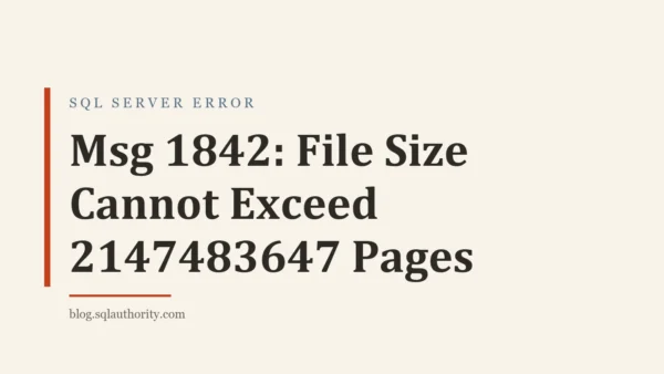 Title card: Msg 1842: File Size Cannot Exceed 2147483647 Pages