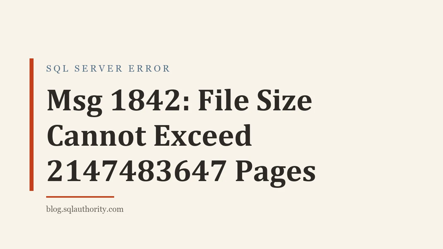 Title card: Msg 1842: File Size Cannot Exceed 2147483647 Pages