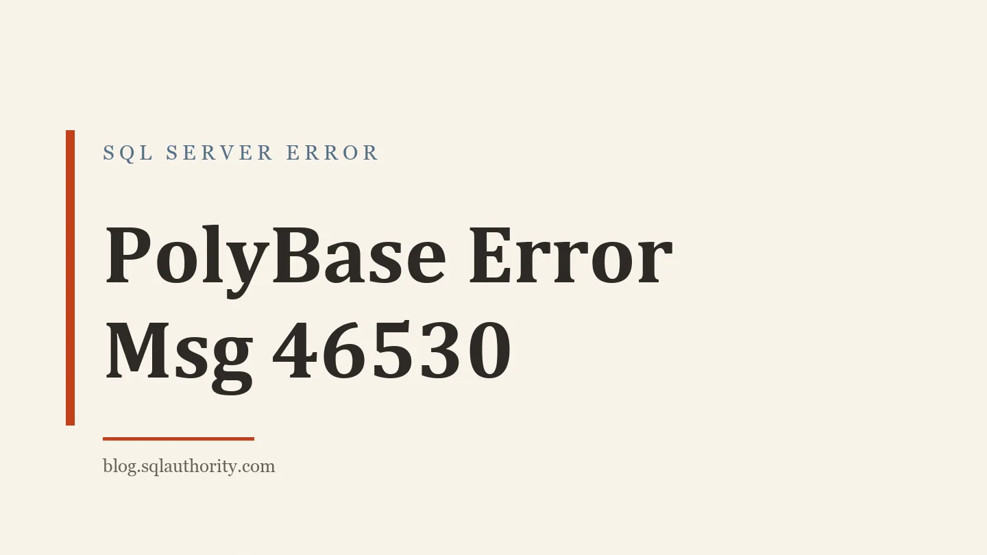 Title card: PolyBase Error Msg 46530