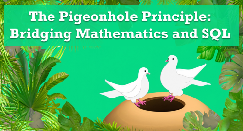 The Pigeonhole Principle: Bridging Mathematics and SQL - SQL Authority ...