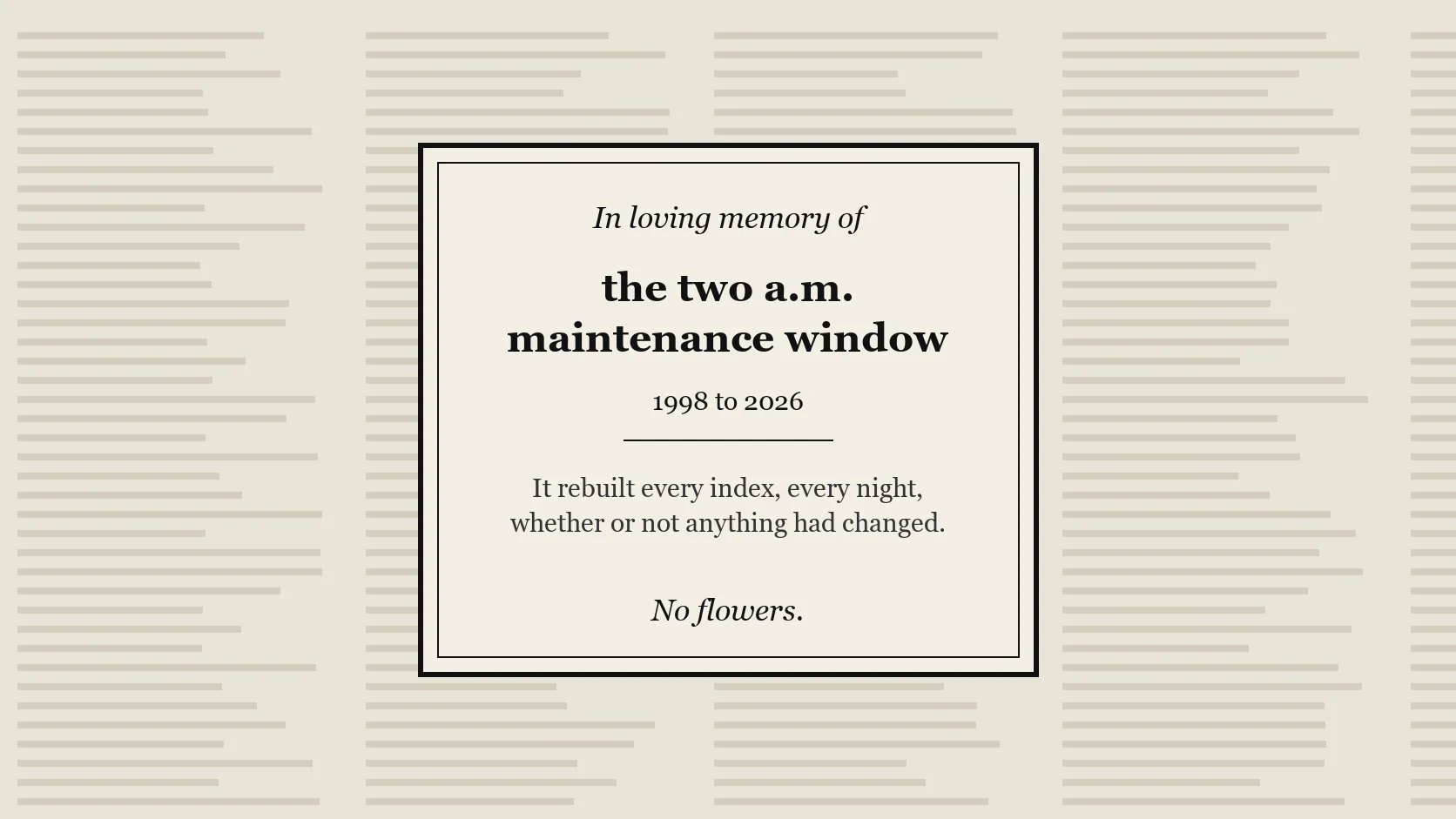 A small black bordered newspaper notice reading in loving memory of the two a.m. maintenance window, no flowers.