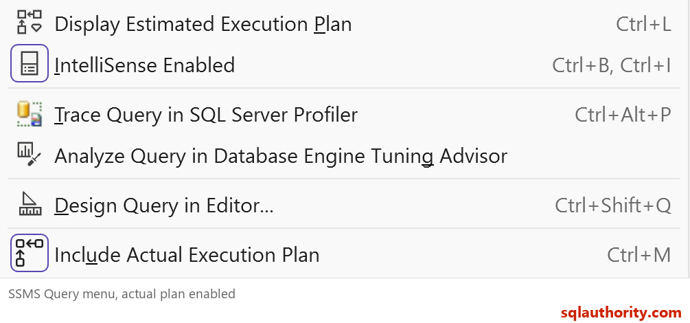 SSMS Query menu showing Display Estimated Execution Plan with Ctrl+L and selected Include Actual Execution Plan with Ctrl+M.