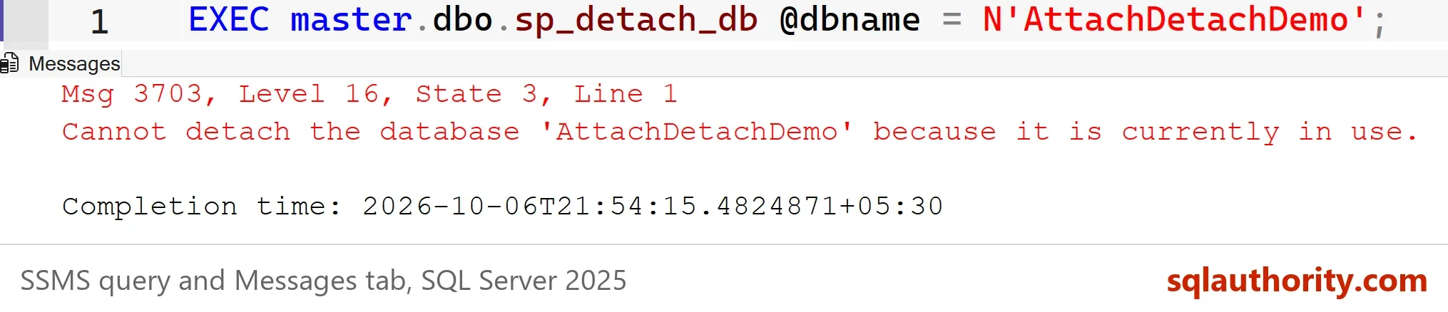 SSMS query EXEC master.dbo.sp_detach_db @dbname = N'AttachDetachDemo' above a Messages tab showing Msg 3703, Level 16, State 3, Line 1, Cannot detach the database 'AttachDetachDemo' because it is currently in use