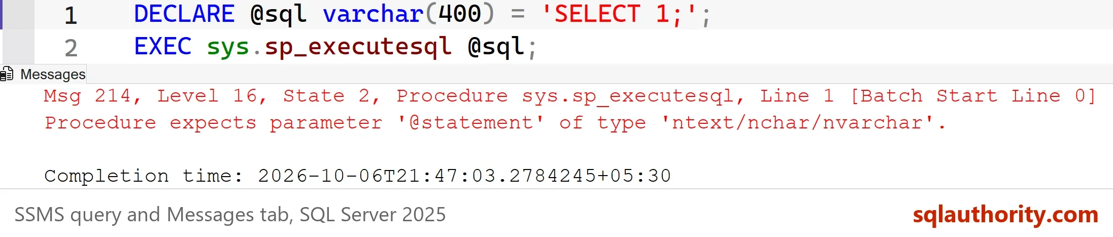 SSMS window with the two line script that passes a varchar variable to sys.sp_executesql and a Messages tab showing Msg 214, Level 16, State 2, Line 1 [Batch Start Line 0], Procedure expects parameter '@statement' of type 'ntext/nchar/nvarchar'