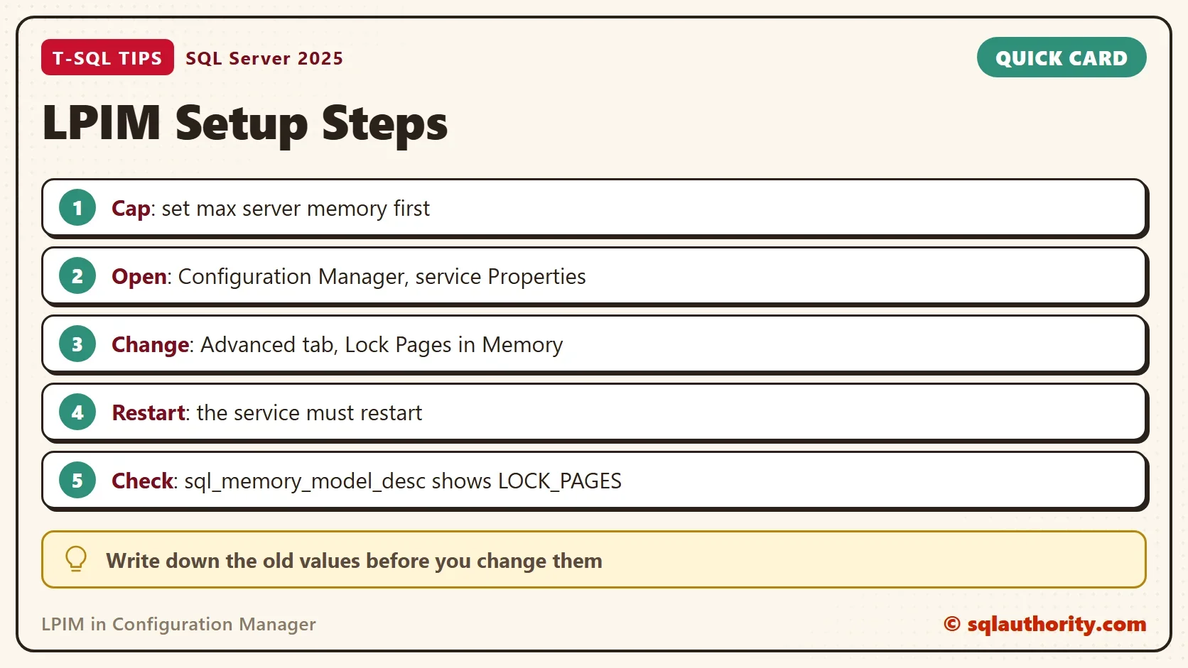 Quick card titled LPIM Setup Steps: Cap: set max server memory first. Open: Configuration Manager, service Properties. Change: Advanced tab, Lock Pages in Memory. Restart: the service must restart. Check: sql_memory_model_desc shows LOCK_PAGES. Tip: Write down the old values before you change them.