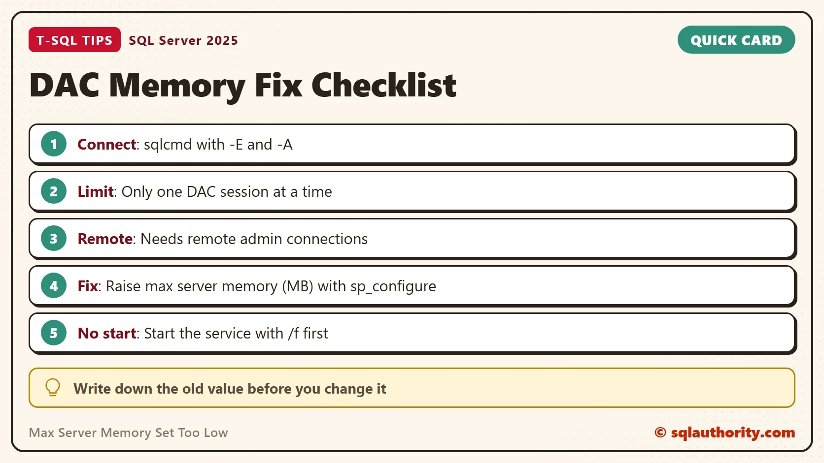 Quick card titled DAC Memory Fix Checklist: Connect: sqlcmd with -E and -A. Limit: Only one DAC session at a time. Remote: Needs remote admin connections. Fix: Raise max server memory (MB) with sp_configure. No start: Start the service with /f first. Tip: Write down the old value before you change it.