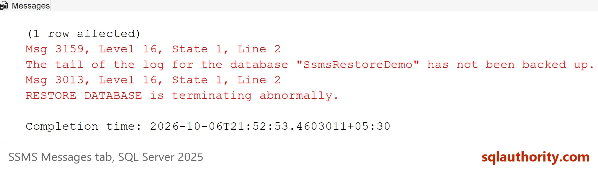 SSMS Messages tab showing 1 row affected, then Msg 3159, Level 16, State 1, Line 2, The tail of the log for the database SsmsRestoreDemo has not been backed up, followed by Msg 3013, Level 16, State 1, Line 2, RESTORE DATABASE is terminating abnormally