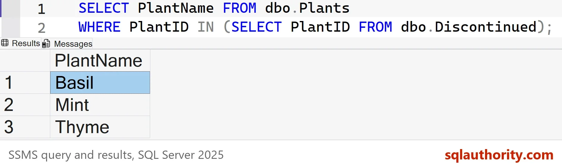 SSMS window with the two line IN query on dbo.Plants and dbo.Discontinued, and a result grid with the column PlantName listing Basil, Mint and Thyme