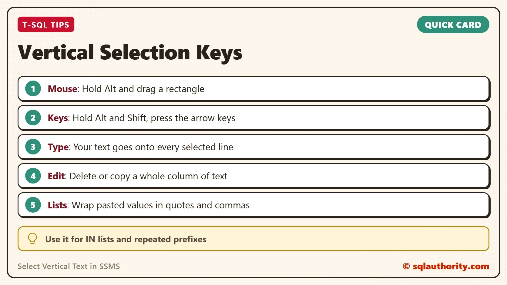 Quick card titled Vertical Selection Keys: Mouse: Hold Alt and drag a rectangle. Keys: Hold Alt and Shift, press the arrow keys. Type: Your text goes onto every selected line. Edit: Delete or copy a whole column of text. Lists: Wrap pasted values in quotes and commas. Use it for IN lists and repeated prefixes.