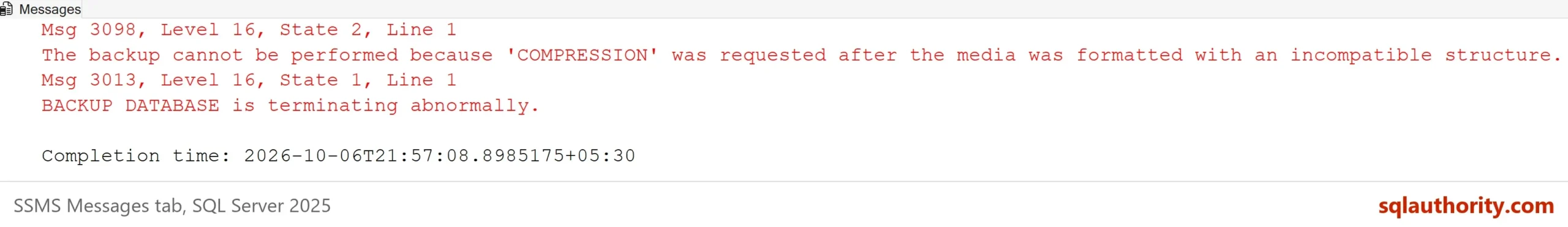 SSMS Messages tab showing Msg 3098, Level 16, State 2, Line 1: The backup cannot be performed because 'COMPRESSION' was requested after the media was formatted with an incompatible structure, followed by Msg 3013, Level 16, State 1, Line 1, BACKUP DATABASE is terminating abnormally