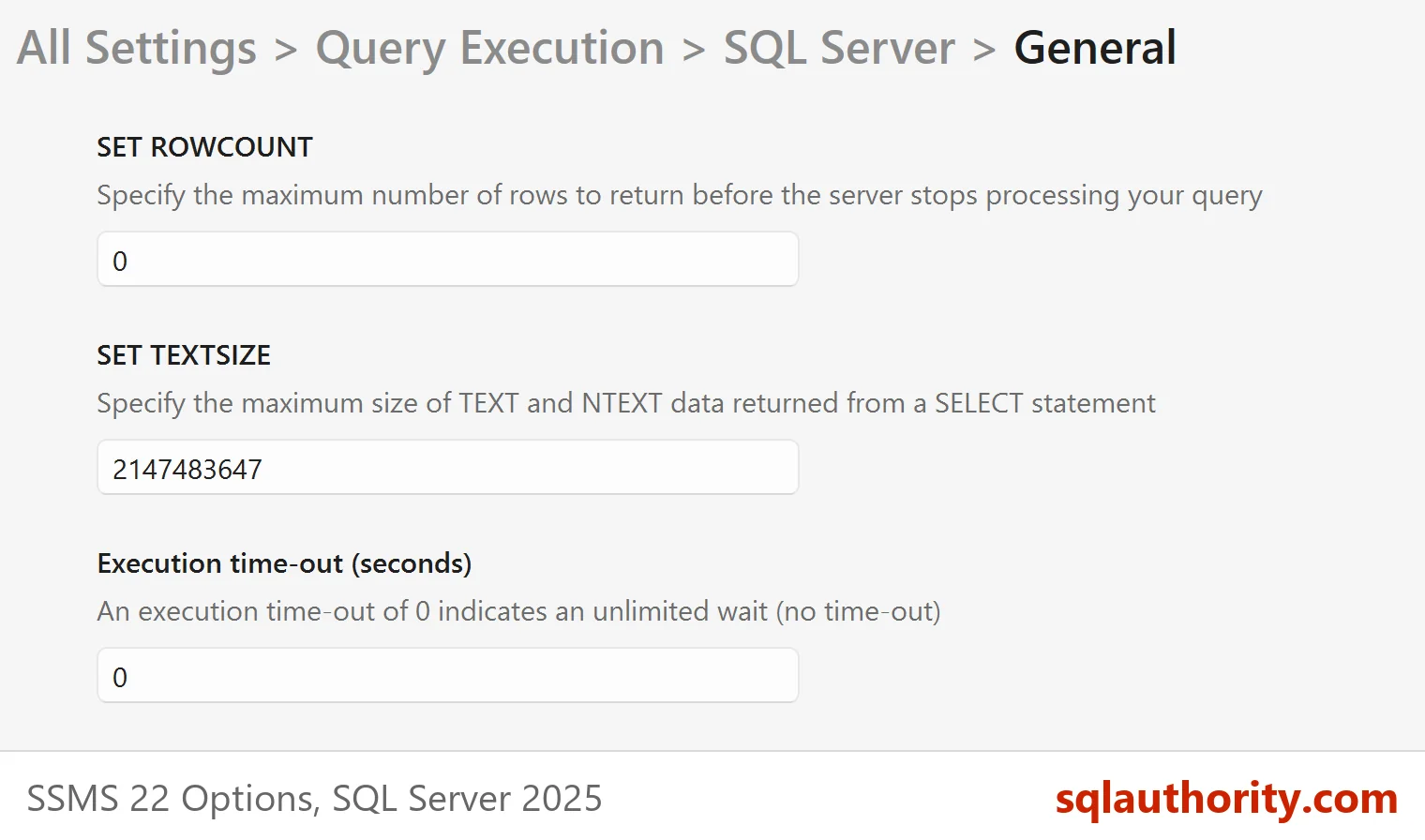 SSMS 22 Options page Query Execution, SQL Server, General: SET ROWCOUNT 0, SET TEXTSIZE 2147483647 and Execution time-out 0 seconds.